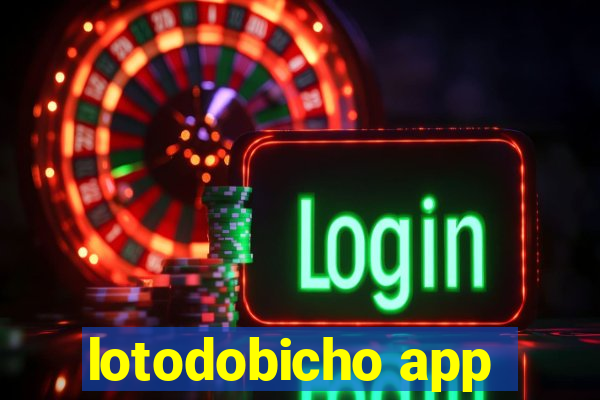 lotodobicho app